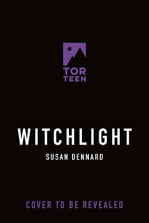 Witchlight by Susan Dennard