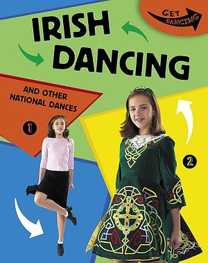 Get Dancing: Irish Dancing and Other National Dances by Rita Storey