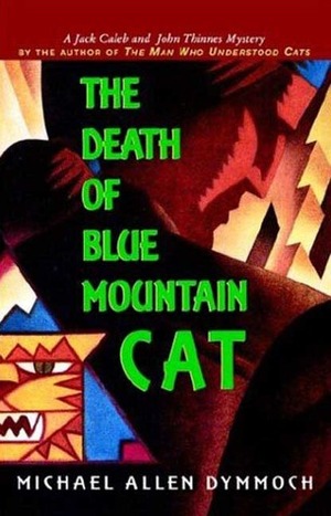The Death of Blue Mountain Cat by Michael Allen Dymmoch