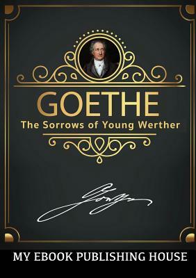 The Sorrows of Young Werther by Johann Wolfgang von Goethe