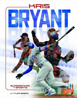 Kris Bryant: Baseball Superstar by Tyler Omoth