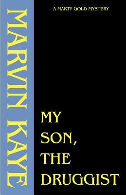 My Son, the Druggist by Marvin Kaye