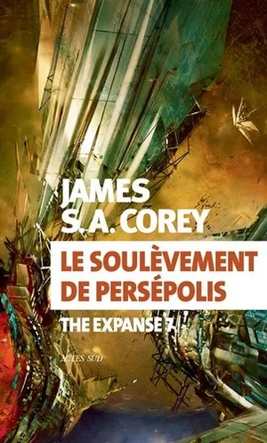Le soulèvement de Persépolis by James S.A. Corey