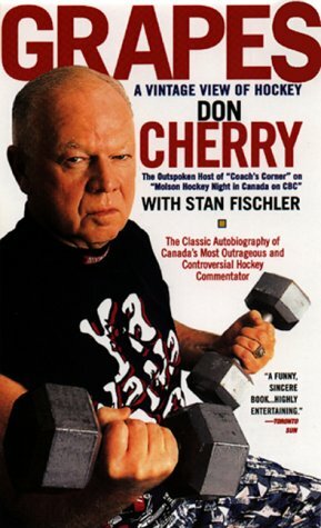 Grapes: A Vintage View of Hockey by Don Cherry, Stan Fischler