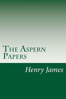 The Aspern Papers by Henry James