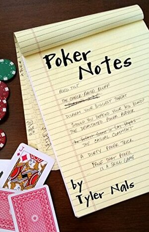 Poker Notes by Tyler Nals