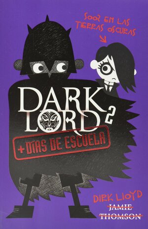 Dark Lord. Más días de escuela by Jamie Thomson