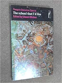 The School That I'd Like by Edward Blishen