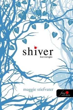 Shiver - Borzongás by Maggie Stiefvater