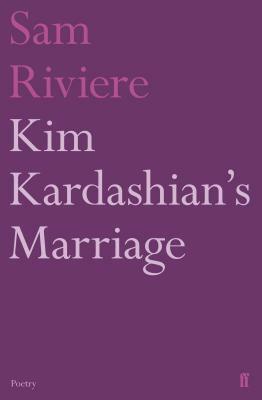 Kim Kardashian's Marriage by Sam Riviere