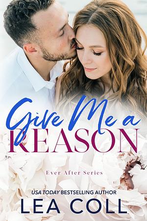 Give Me a Reason by Lea Coll, Lea Coll