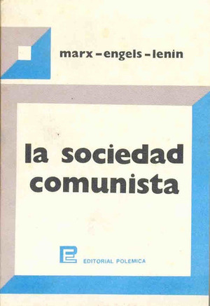 La sociedad comunista by Vladimir Lenin, Karl Marx, Friedrich Engels