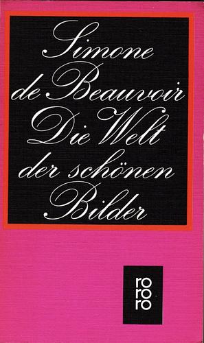 Die Welt der schönen Bilder by Simone de Beauvoir