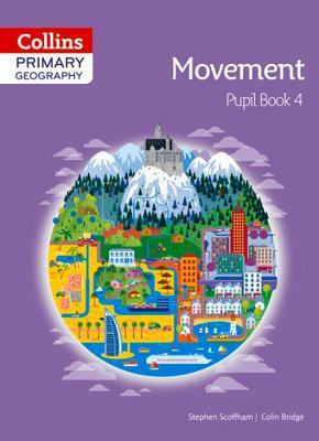 Collins Primary Geography Pupil Book 4 by Stephen Scoffham, Colin Bridge