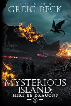 Here Be Dragons by Greig Beck