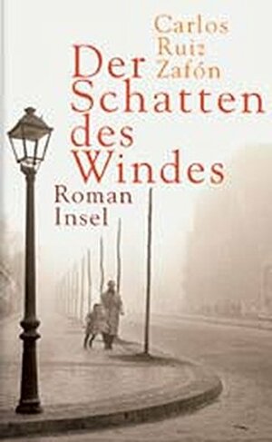 Der Schatten des Windes by Carlos Ruiz Zafón