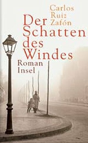 Der Schatten des Windes by Carlos Ruiz Zafón