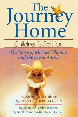 The Journey Home: Children's Edition: The Story of Michael Thomas ANS the Seven Angels by Hope a. Olson, Theresa Corely, Theresa Corley