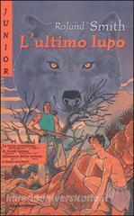 L'ultimo lupo by Roland Smith