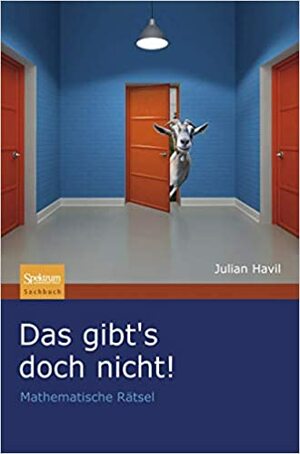 Das Gibt's Doch Nicht: Mathematische Ratsel by Julian Havil