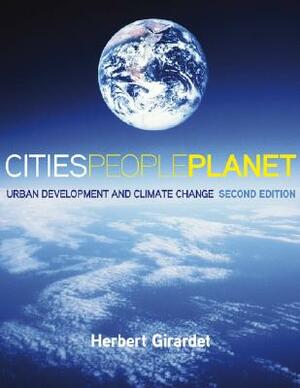 Cities People Planet: Urban Development and Climate Change by Herbert Girardet