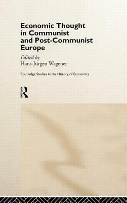 Economic Thought in Communist and Post-Communist Europe by 