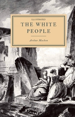 The White People Illustrated by Arthur Machen