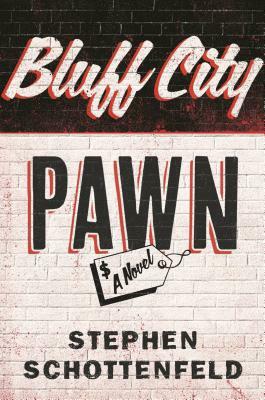 Bluff City Pawn by Stephen Schottenfeld