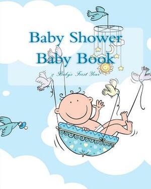Baby Shower Baby Book: & Baby's First Year by Emily Kline