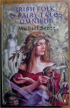 Irish Folk & Fairy Tales Omnibus by Michael Scott