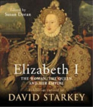 Elizabeth I: The Exhibition Catalogue by David Starkey