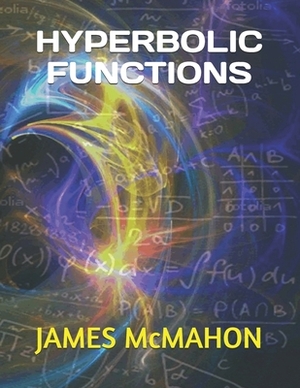 Hyperbolic Functions by James McMahon