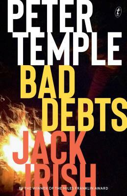 Bad Debts: Jack Irish, Book One by Peter Temple