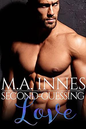 Second-Guessing Love by M.A. Innes