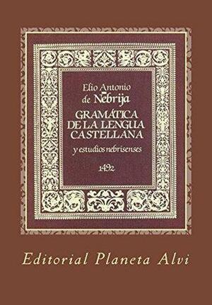 Gramática Castellana de Nebrija: Reproduccion del libro original by José Antonio Alías García, Antonio Nebrija