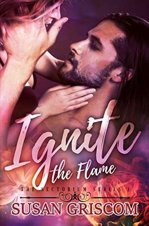 Ignite the Flame by Susan Griscom