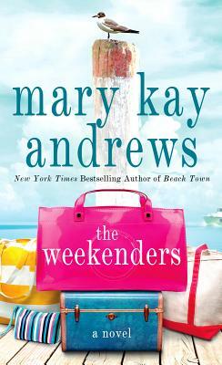 The Weekenders by Mary Kay Andrews