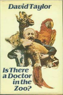 Is There a Doctor in the Zoo? by David Taylor