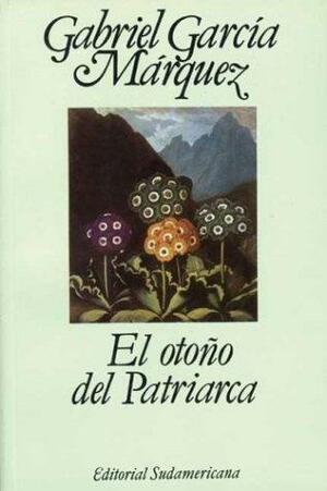 El otoño del patriarca by Gabriel García Márquez