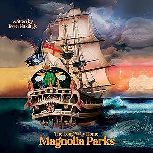 Magnolia Parks: The Long Way Home by Jessa Hastings