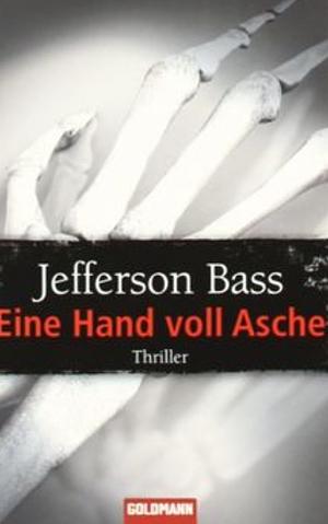 Eine Hand voll Asche: Thriller by Jefferson Bass