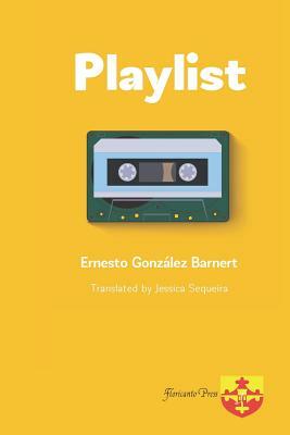 Playlist by Ernesto Gonzalez Barnert