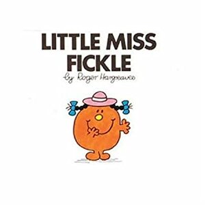 Little Miss Fickle by Roger Hargreaves