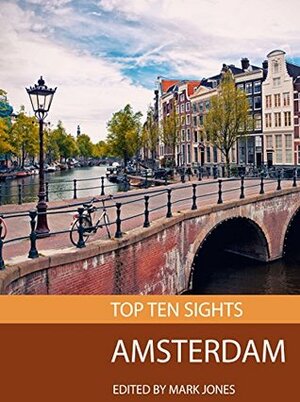 Top Ten Sights: Amsterdam by Mark Jones