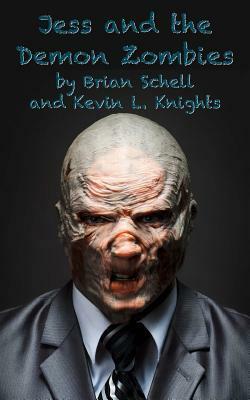 Jess and the Demon Zombies by Kevin L. Knights, Brian Schell