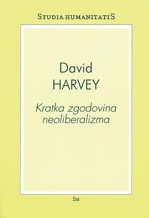 Kratka zgodovina neoliberalizma by David Harvey