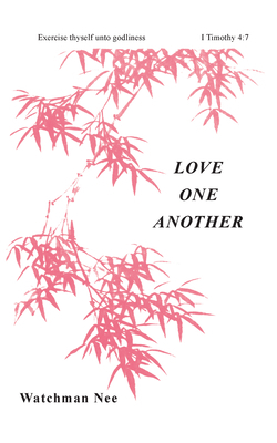 Love One Another by Watchman Nee