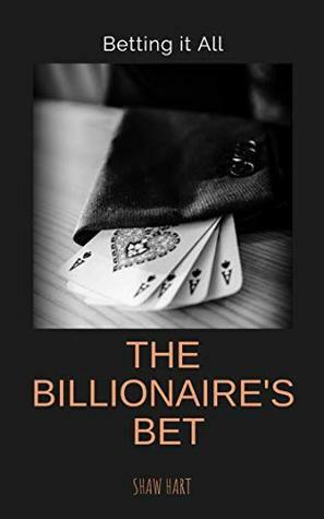 The Billionaire's Bet by Shaw Hart