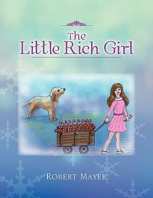 The Little Rich Girl by Robert Mayer