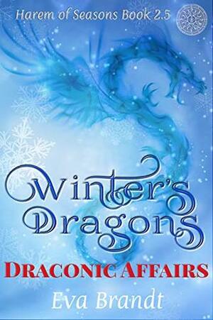 Winter's Dragons. Draconic Affairs by Eva Brandt